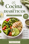 Cocina para Diabéticos- 100 Recetas Saludables de Bajo Índice Glucémico
